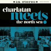 Charlatan Meets The North Sea