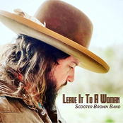 Scooter Brown Band: Leave It to a Woman