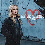 Avery Anna: Can't Miss You Anymore