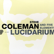 Steve Coleman and Five Elements: Lucidarium