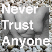 Never Trust Anyone