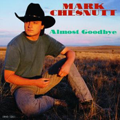 Mark Chesnutt: Almost Goodbye