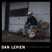 Dan Lepien: This Cowboy's Comin' Home