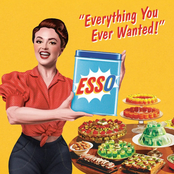 Esso: Everything You Ever Wanted