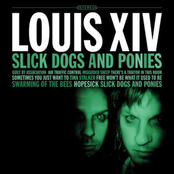 Louis XIV: Slick Dogs And Ponies