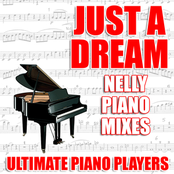 Just A Dream (Nelly Piano Mixes)