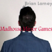 Madhouse Mirror Games
