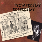 Przychodzimy, Odchodzimy