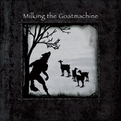 The Wolf Is Dead by Milking The Goatmachine