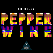 Mr. Killa: Pepper Wine