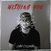 Liam Coleman: Wishing You