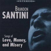 Brandon Santini: Songs of Love, Money and Misery