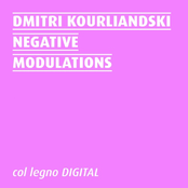 Negative Modulations by Dmitri Kourliandski