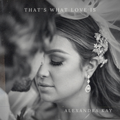 Alexandra Kay: That's What Love Is