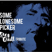 Some Lonesome Picker: Greg Quill Tribute