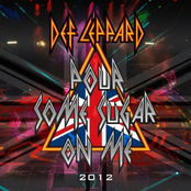 Def Leppard: Pour Some Sugar On Me (2012)