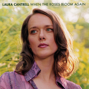 Laura Cantrel: When The Roses Bloom Again