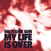 Militarie Gun: My Life Is Over