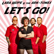 Lara Hope And The Ark-Tones: Let's Go!