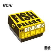 Ezri: Fish Fillet (feat. Desiigner & SosMula)