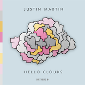 Justin Martin: Hello Clouds