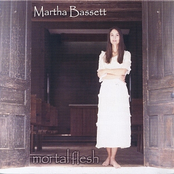 Martha Bassett: Mortal Flesh