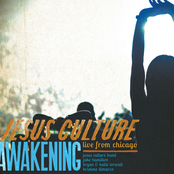 Jesus Culture: Awakening - Live from Chicago