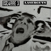 laserguys / bizarre x