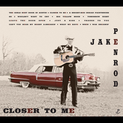 Jake Penrod: Closer to Me