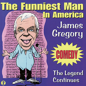 James Gregory: The Funniest Man in America - The Legend Continues