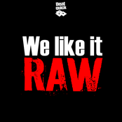 We Like it Raw