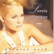 Greater Need by Lorrie Morgan