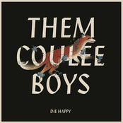 Them Coulee Boys: Die Happy