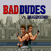 Bad Dudes Vs. Dragon Ninja