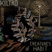 Kiltro: Creatures of Habit