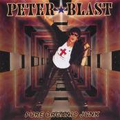 Peter Blast, Pure Organic Junk