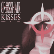 CROSSHAIR KISSES