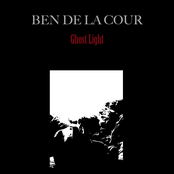 Ben De La Cour: Ghost Light