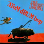The Three Johns - Atom Drum Bop Artwork