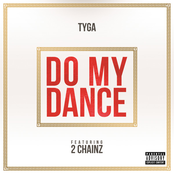 Do My Dance (feat. 2 Chainz) by Tyga