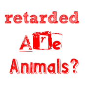 retarded (are) animals?