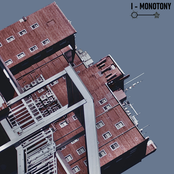 One Day After Another: I - MONOTONY