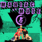 Maniac on Mute