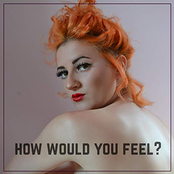 How Would You Feel?