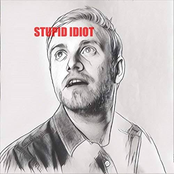 Stupid Idiot