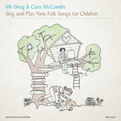 Mr. Greg & Cass McCombs - Sing and Play New Folk Songs for Children