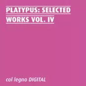 Platypus: Selected Works Vol. IV