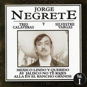 Jorge Negrete, Trio Calaveras Y Silvestre Vargas