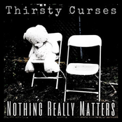 Thirsty Curses: Nothing Really Matters