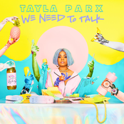 Tayla Parx: We Need To Talk